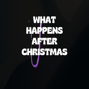 What Happens After Christmas