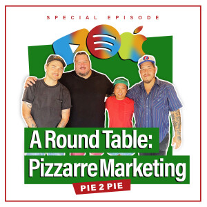 Pizzarre Marketing: A Round Table Discussion About How To Market Your Pizza & More