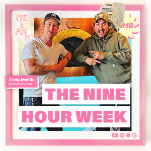 The Nine Hour Week w/ Craig Melillo of Gracie's Apizza