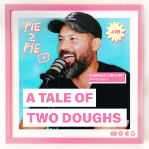 A Tale of Two Doughs w/ Chadwick Corcoran of Two Doughs Pizza