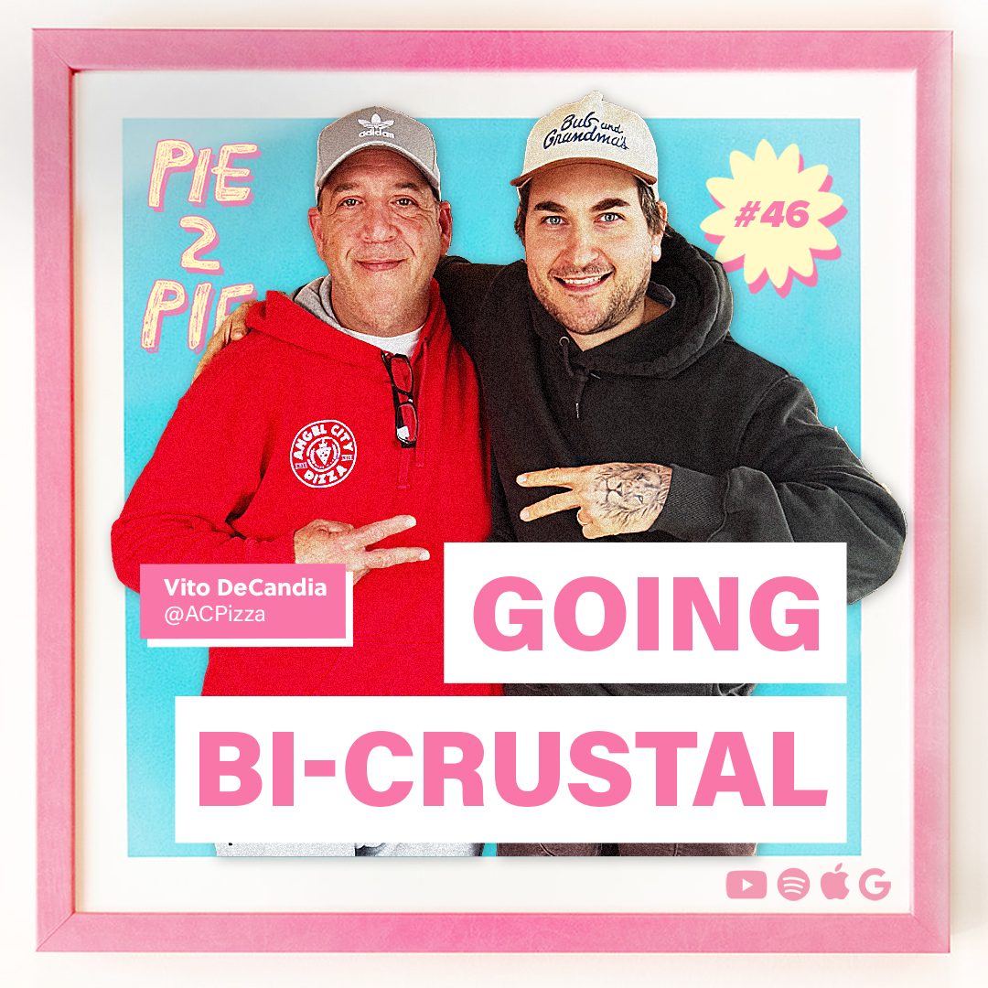 Going Bi-Crustal w/ Vito DeCandia of Angel City Pizza