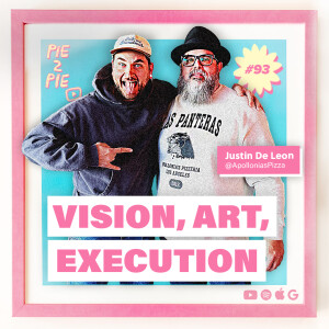 Vision, Art, Execution w/ Justin De Leon of Apollonia’s Pizzeria