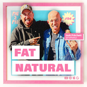 Fat Natural w/ Josh Pritchett of Fat Nattys