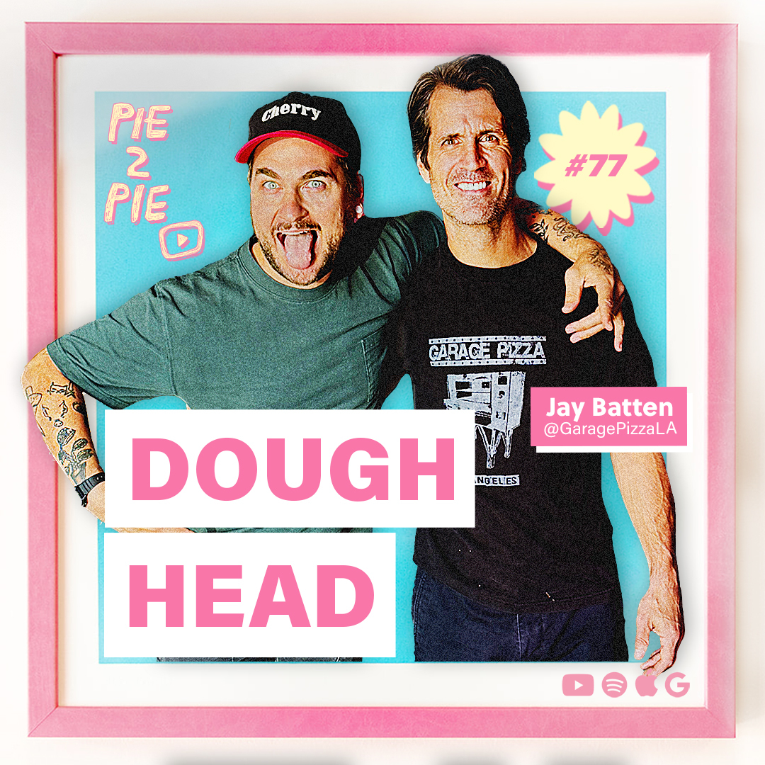 Dough Head w/ Jay Batten of Garage Pizza LA