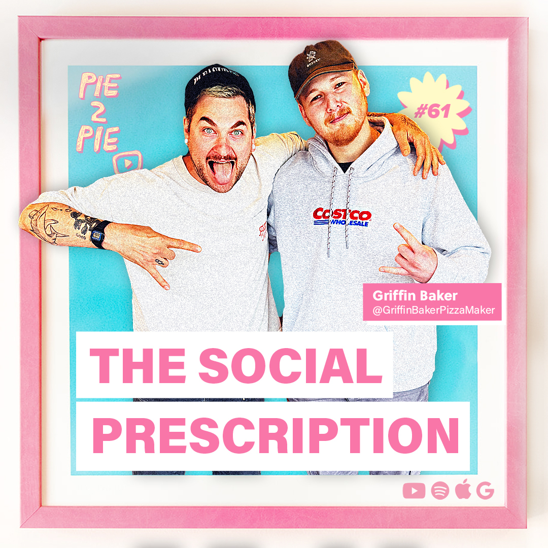 The Social Prescription w/ Griffin Baker Pizza Maker