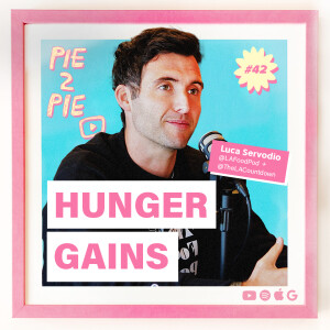 Hunger Gains: A New Era of Food Critics w/ Luca of The LA Countdown | PIE 2 PIE Pizza Podcast Ep. 42