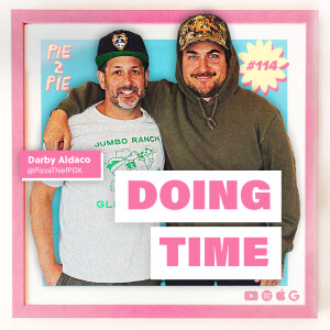 Doing Time w/ Darby Aldaco of Pizza Thief