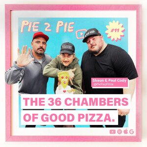 The 36 Chambers of Good Pizza w/ Pie Trap Pizza