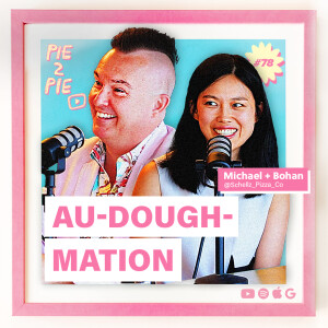 AU-DOUGH-MATION w/ Michael and Bohan of Schellz Pizza Co.