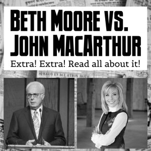 Beth Moore vs John MacArthur