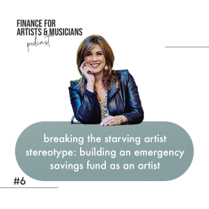 breaking the starving artist stereotype: building an emergency fund as an artist