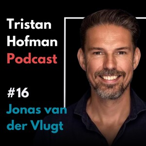 #16 - Jonas van der Vlugt, Expert Presenteren en Flow - Non-dualiteit, Omgaan met Ego, en 360Talk