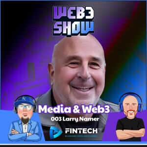 Web3 Is the Future of Media with E! Founder Larry Namer
