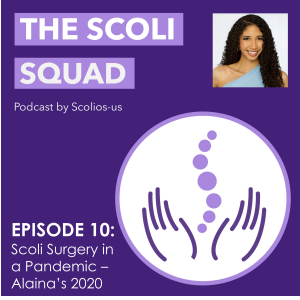 Episode 10: Scoli Surgery in a Pandemic - Alaina's 2020