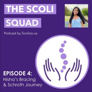 Episode 4: Nisha’s Bracing and Schroth Journey