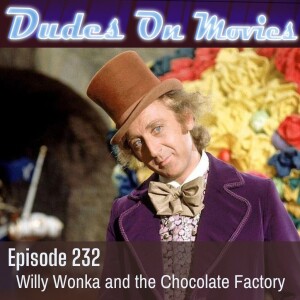 232 - Willy Wonka and the Chocolate Factory