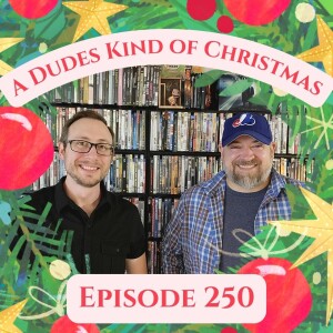 250 - A Dudes Kind of Christmas