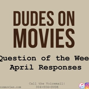 Bonus - Question of the Week Responses - April 2018