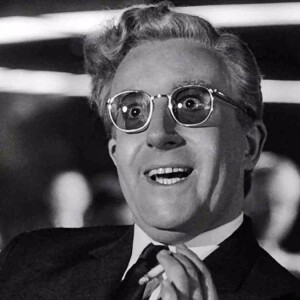 95 - Dr. Strangelove or: How I Learned to Stop Worrying and Love the Bomb