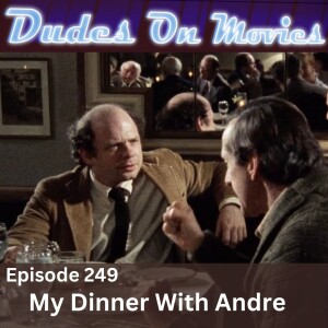 249 - My Dinner With Andre