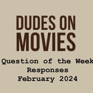 BONUS - Question Of The Week Responses February 2024