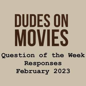 BONUS - Question Of The Week Responses Feb 2023