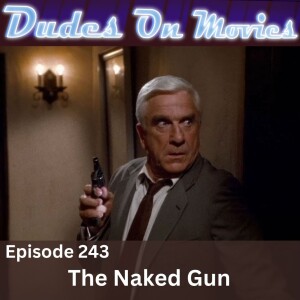 243 - The Naked Gun