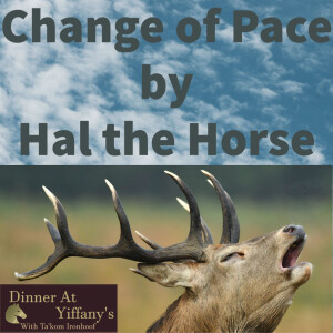 S2E9 - Change of Pace by Hal the Horse