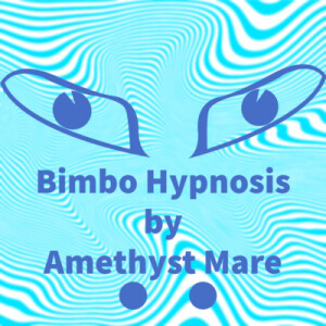 S1E9 - Bimbo Hypnosis by Amethyst Mare