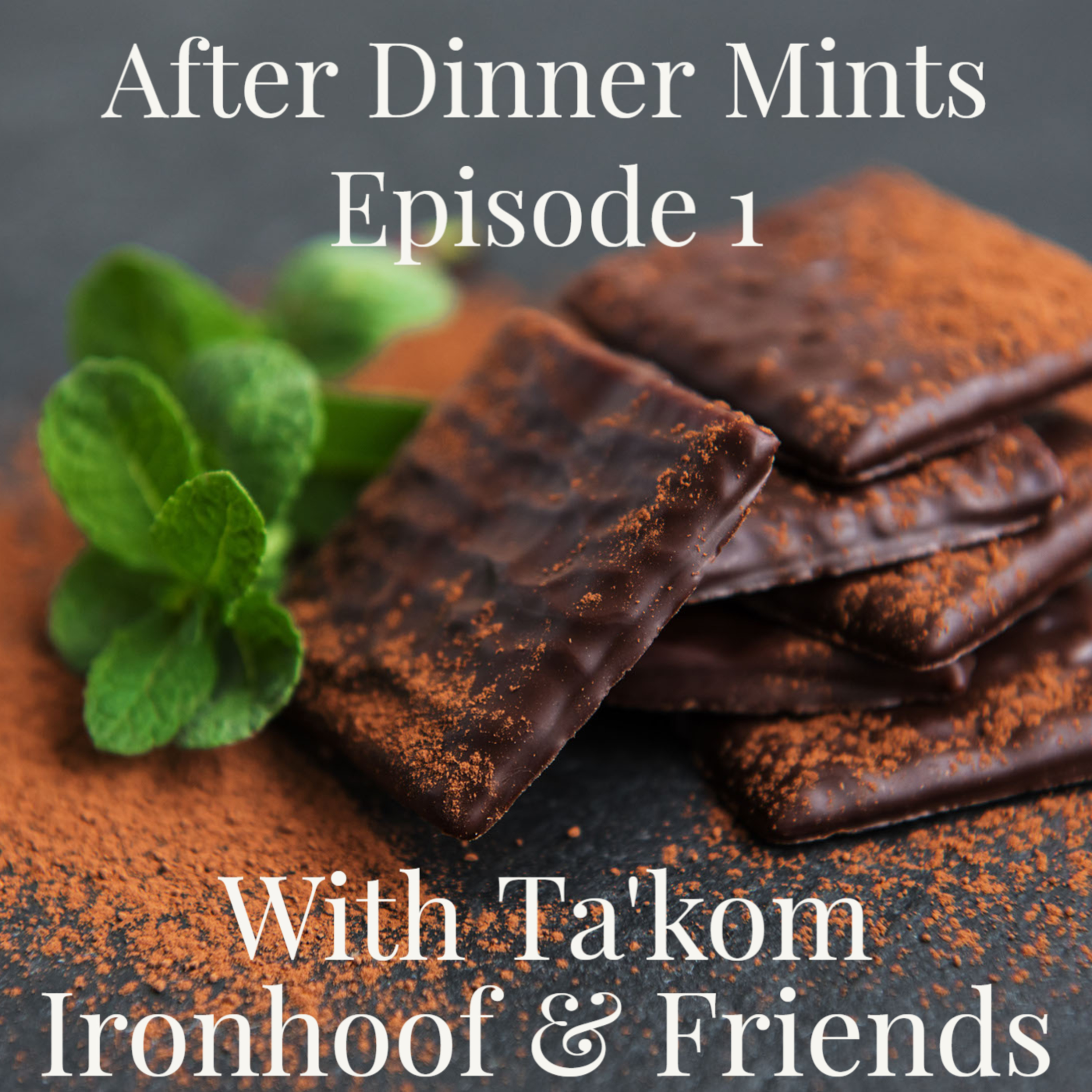 After Dinner Mints Episode 1