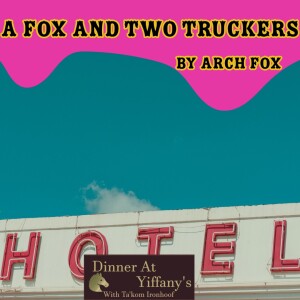 S3E9 - A Fox And Two Truckers by Arch Fox
