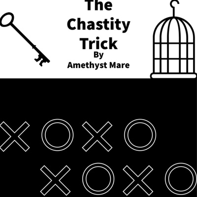 S1E7 - The Chastity Trick by Amethyst Mare