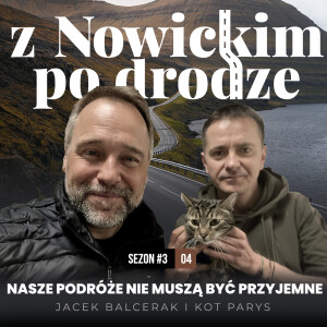 Nasze Podróże nie muszą być przyjemne - Jacek Balcerak i Kot Parys - spotkanie 25