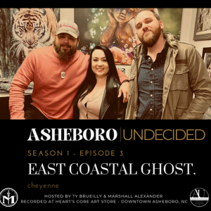 ASHEBORO UNDECIDED S01 E03 - Cheyenne of East Coastal Ghost
