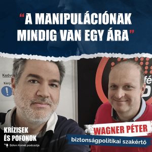 Krízisek és pofonok - S01E07 // Wagner Péter, biztonságpolitikai szakértő