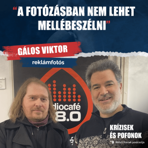 Krízisek és pofonok - S01E15 //Gálos Viktor, reklámfotós