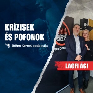 Krízisek és pofonok - S01E03 // Lacfi Ági, stílustanácsadó