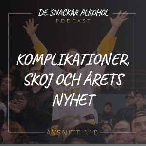 110. Komplikationer, Skoj och Årets Nyhet.