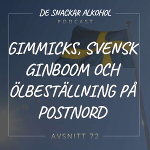 72. Gimmicks, Svensk Ginboom och Ölbeställning på Postnord.