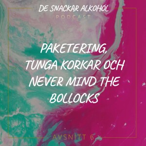 06. Paketering, tunga korkar och Never Mind the Bollocks.