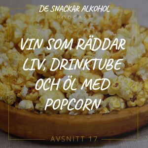 17. Vin som Räddar Liv, DrinkTube och Öl med Popcorn.