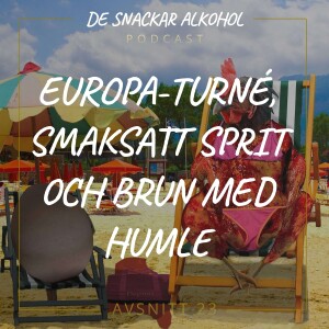 23. Europa-Turné, Smaksatt Sprit och Brun med Humle.