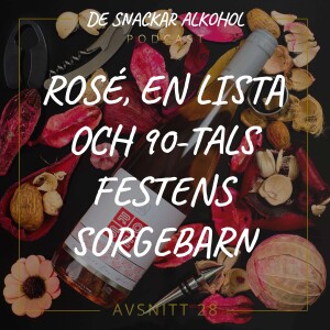 28. Rosé, En lista och 90-talsfestens Sorgebarn.