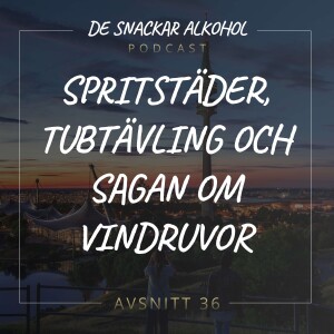 36. Spritstäder, Tubtävling och Sagan om Vindruvor.