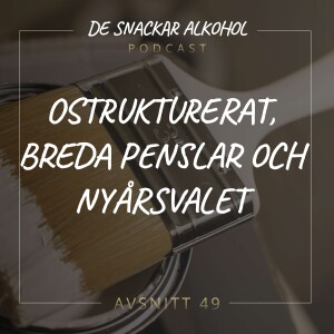 49. Ostrukturerat, Breda Penslar och Nyårsvalet.