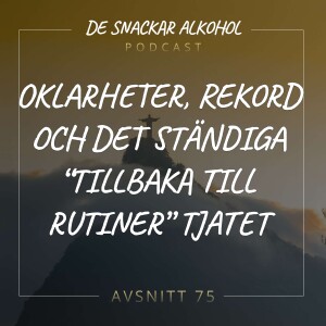 75. Oklarheter, Rekord och det Ständiga “tillbaka till rutiner” tjatet.