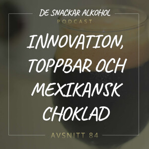 84. Innovation, Toppbar och Mexikansk Choklad.