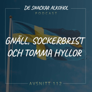 112. Gnäll, Sockerbrist och Tomma Hyllor.
