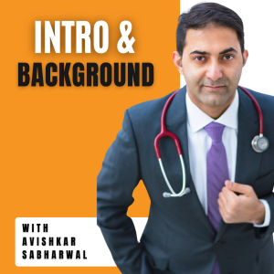 EP 1: Intro and Background. Avishkar Sabharwal