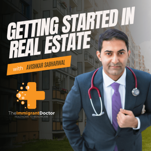 EP 9: Getting started in real estate. Avishkar Sabharwal